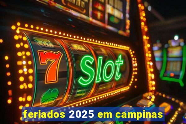 feriados 2025 em campinas